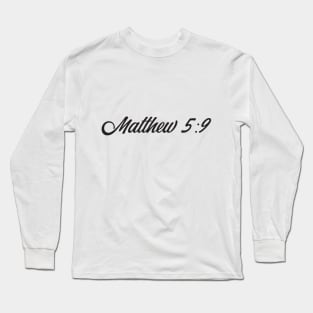 Bible Verse Matthew 5:9 Long Sleeve T-Shirt